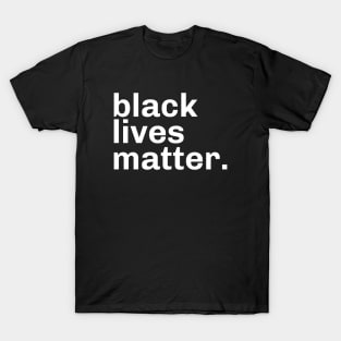 Black lives matter. T-Shirt